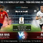Nhận định trận đấu Tây Ban Nha vs Áo tại vòng 1/16 World Cup 2026 chi tiết trên Xoilac TV.